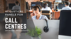 Optimize Productivity in Call Centres and Bullpens with Acoustic Treatment